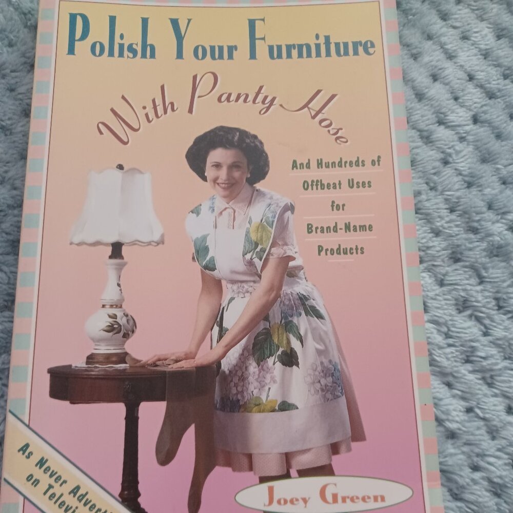 Polish Your Furniture with Panty Hose By Joey Green